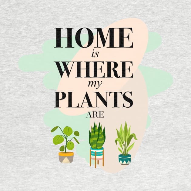 Home is Where my Plants are by Hatched